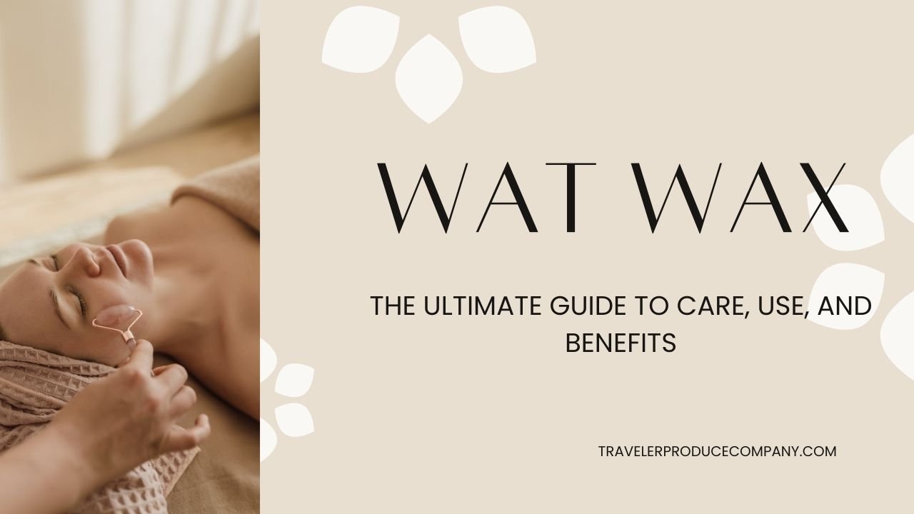 Wat Wax